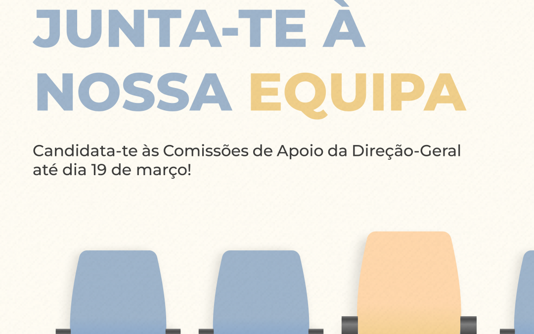 Recrutamento de Comissões de Apoio à Direção-Geral